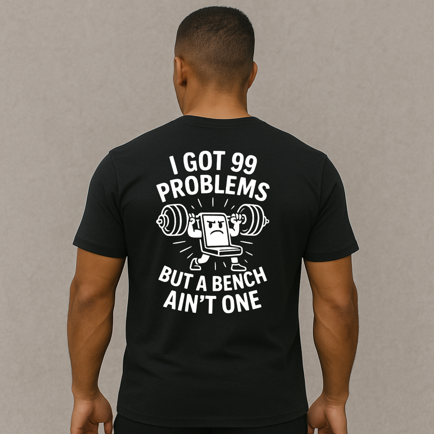 Black gym shirt with 99 problems but a bench ain't one on model – Iron Plate Mafia